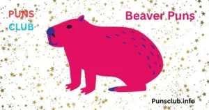 Beaver Puns