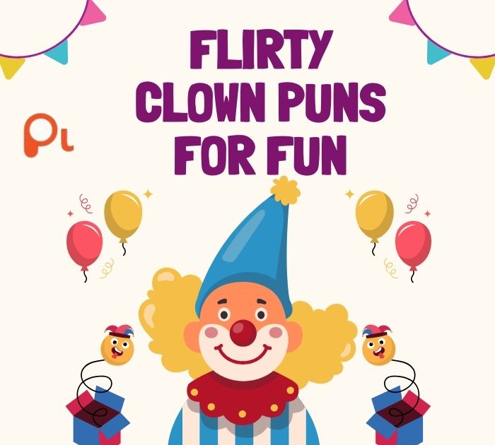 Flirty Clown Puns for Fun