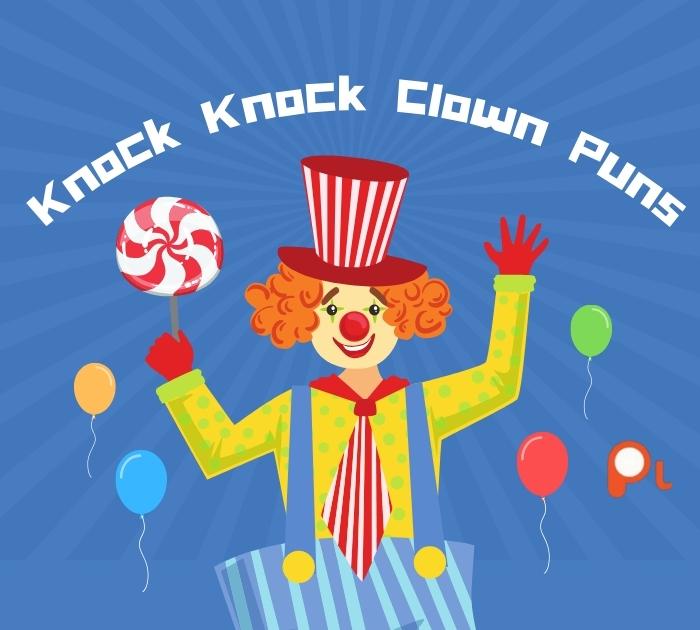 Knock Knock Clown Puns